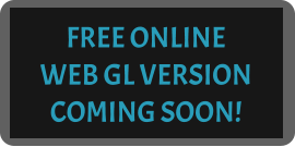 FREE ONLINE WEB GL VERSION COMING SOON!